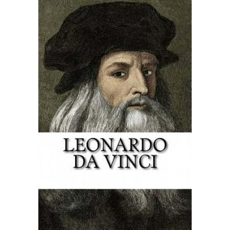 Leonardo Da Vinci: A Biography of History's Most Famous Polymath ...