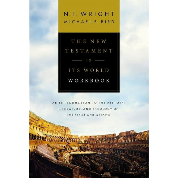 The New Testament in Its World Workbook: An Introduction to the History, Literature, and Theology of the First Christian, (Paperback)