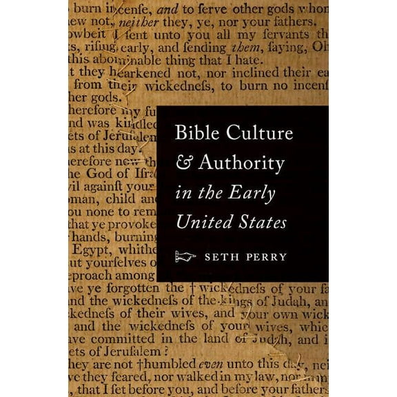 Bible Culture and Authority in the Early United States, (Hardcover)