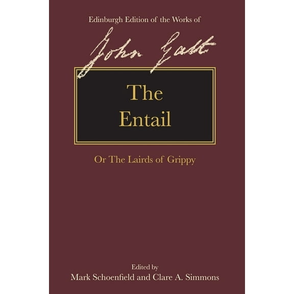 The Edinburgh Edition of the Works of Jo The Entail: Or the Lairds of Grippy, (Hardcover)