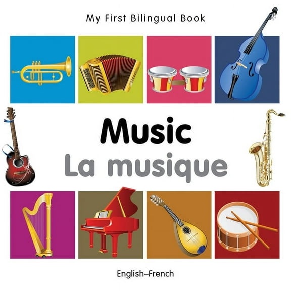 My First Bilingual Book: My First Bilingual Book–Music (English–French) (Board book)