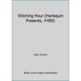 thumbnail image 1 of Pre-Owned Witching Hour (Harlequin Presents, #459) (Unknown) 0373104596 9780373104598, 1 of 1