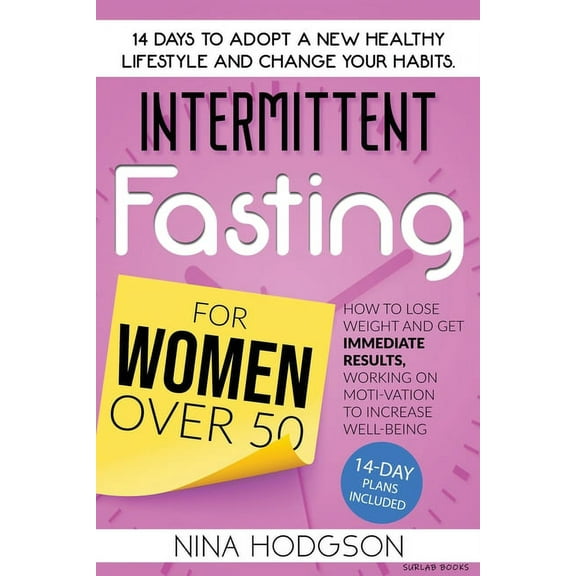 Intermittent Fasting for Women over 50: 14 Days to Adopt a New Healthy Lifestyle and Change your Habits. How to Lose Wei, (Paperback)