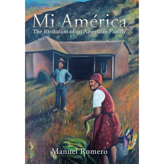 Mi AmÃ©rica: The Evolution of an American Family, (Hardcover)