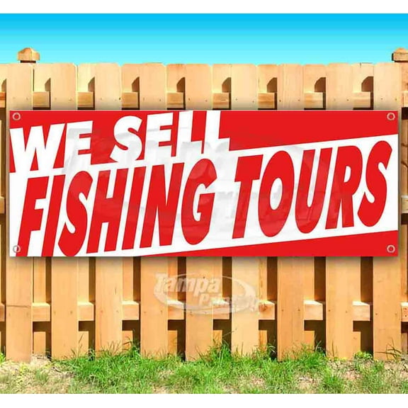 We Sell Fishing Tours 13 oz Vinyl Banner With Metal Grommets