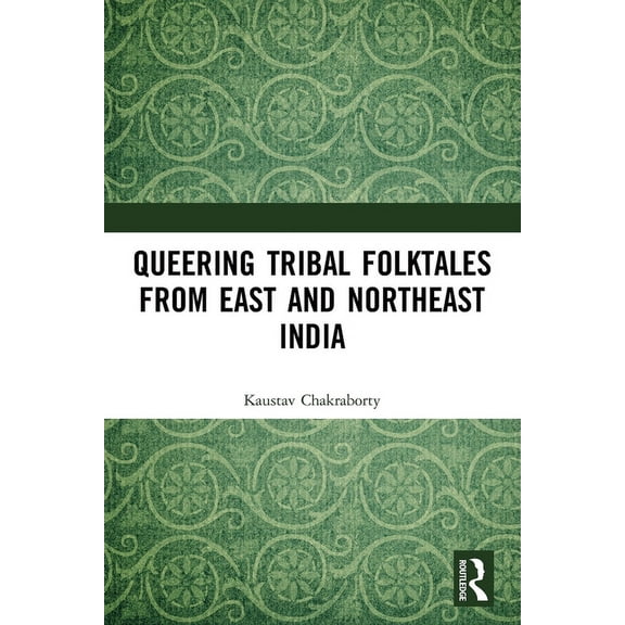 Queering Tribal Folktales from East and Northeast India, (Paperback)