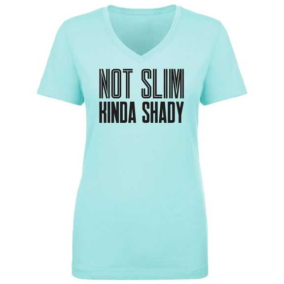 Not Slim Kinda Shady Womens V-Neck T-Shirt