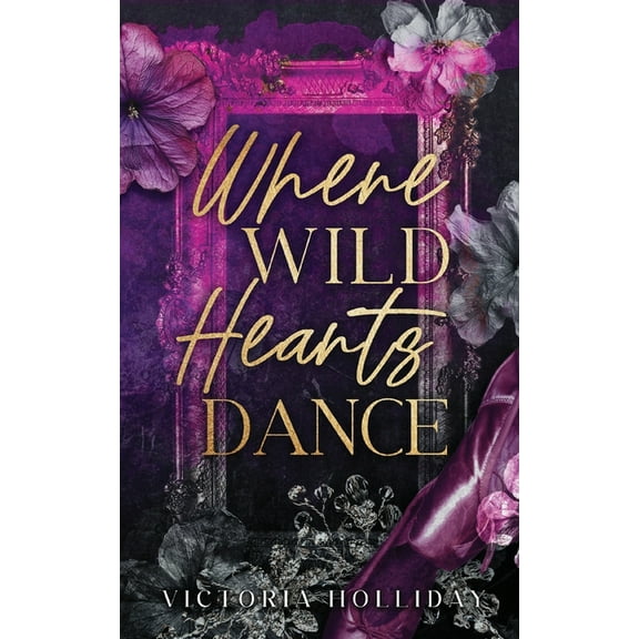 Dark Hearts Where Wild Hearts Dance: An enemies to lovers mafia romance, Book 2, (Paperback)
