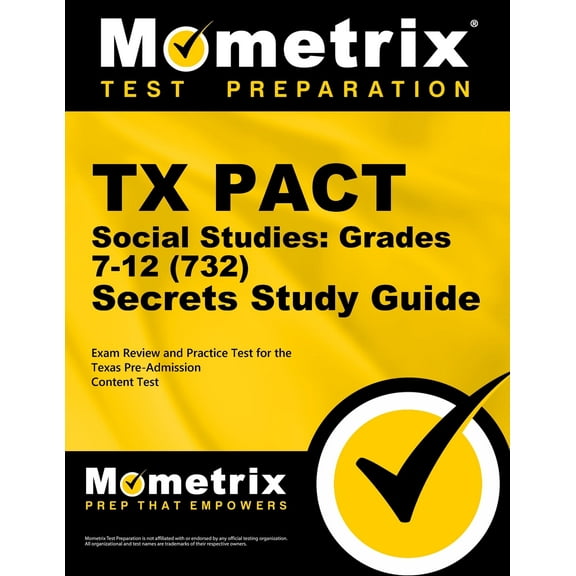 TX Pact Social Studies: Grades 7-12 (732) Secrets Study Guide : Exam Review and Practice Test for the Texas Pre-Admission Content Test (Paperback)