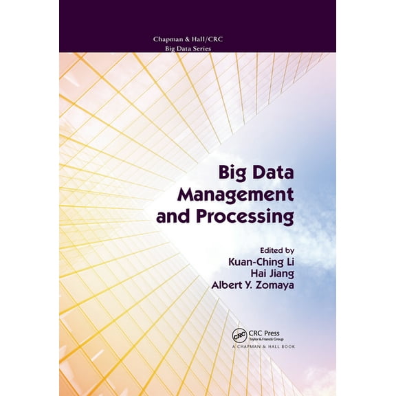 Chapman & Hall/CRC Big Data Big Data Management and Processing, (Paperback)