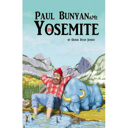 Paul Bunyan and Me in Yosemite : The Jr Ranger