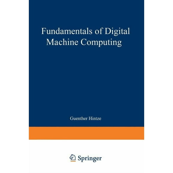 Fundamentals of Digital Machine Computing, (Paperback)