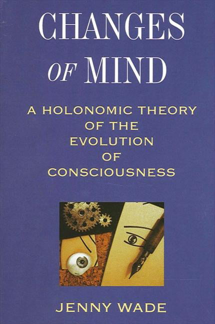 Suny the Philosophy of Psychology: Changes of Mind: A Holonomic Theory ...