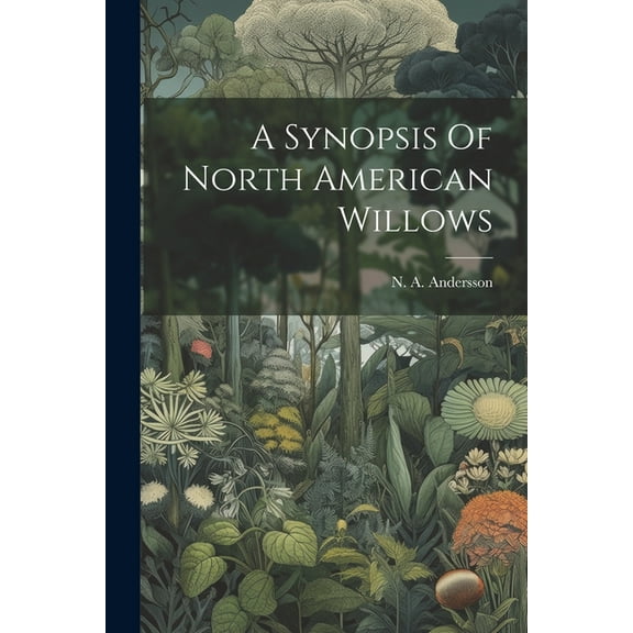 A Synopsis Of North American Willows (Paperback)