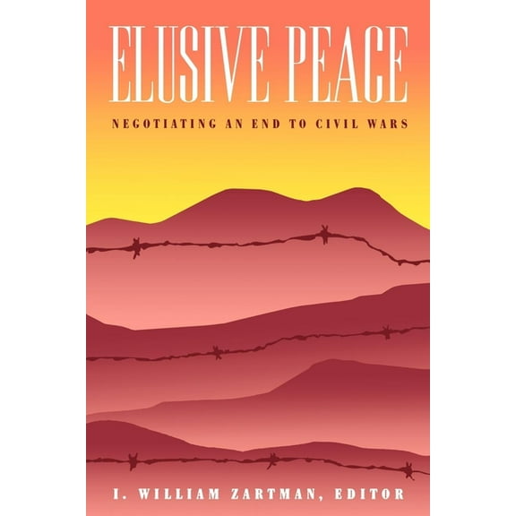 Elusive Peace: Negotiating an End to Civil Wars, (Paperback)
