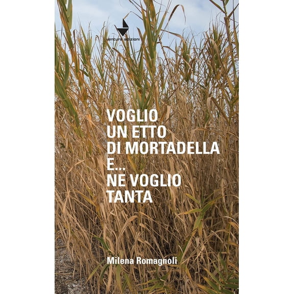Milena Romagnoli Voglio un etto di mortadella e... ne voglio tanta (Paperback)
