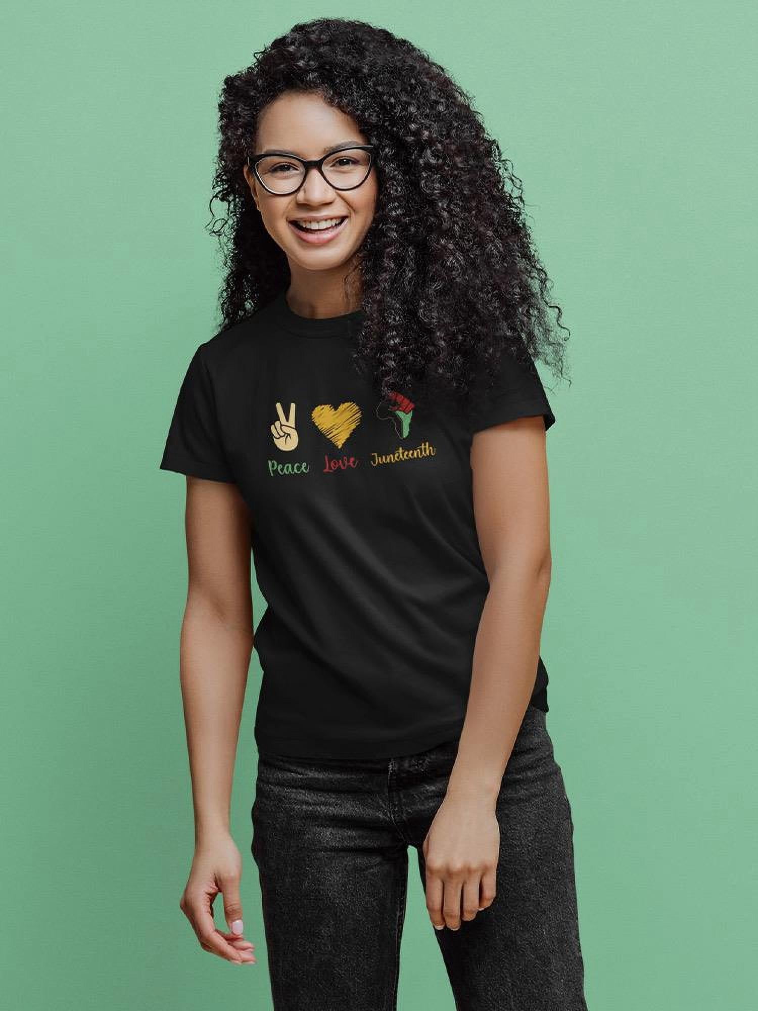 Peace,Love,Juneteenth T-Shirt Women -GoatDeals Designs, Female x-Large