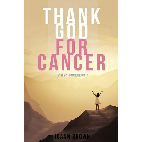 Thank God For Cancer, (Paperback)