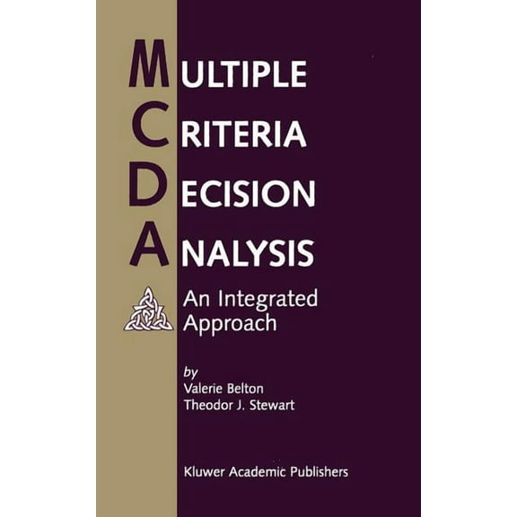 Multiple Criteria Decision Analysis: An Integrated Approach, (Hardcover)