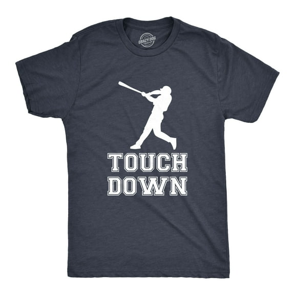 Mens Touch Down Funny Mocking Sarcastic Baseball Player Sports Tee Graphic Tees