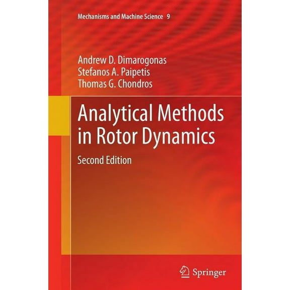 Mechanisms and Machine Science Analytical Methods in Rotor Dynamics: Second Edition, Book 9, (Paperback)