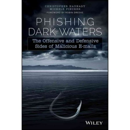 Phishing Dark Waters: The Offensive and Defensive Sides of Malicious E-mails