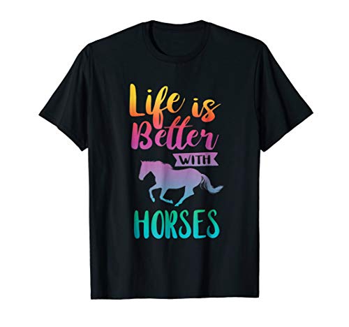 Cute Life Is Better With Horses Horseback Riding T-Shirt