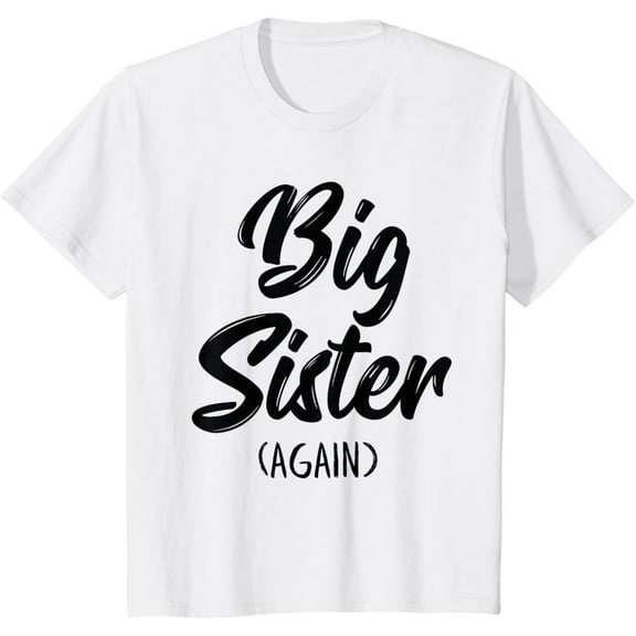 Big Sister Shirt for Girls Kids Big Sis Again T-Shirt