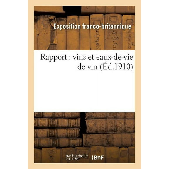 Savoirs Et Traditions: Rapport: Vins Et Eaux-De-Vie de Vin (Paperback)