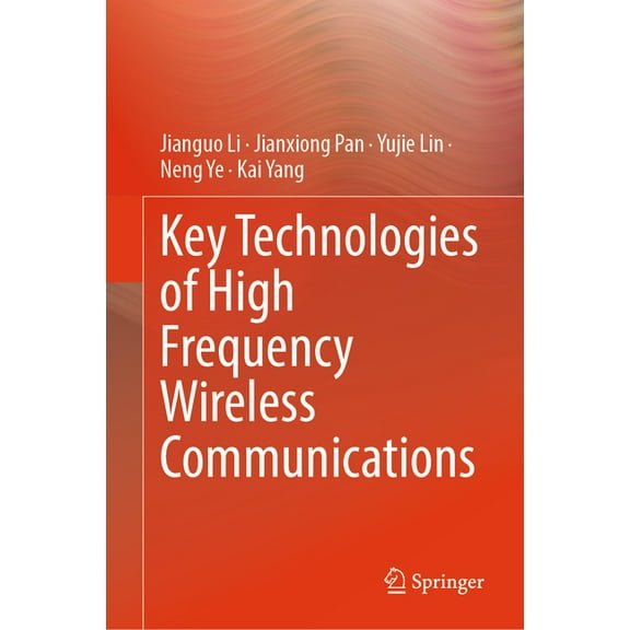Key Technologies of High Frequency Wireless Communications, (Hardcover)