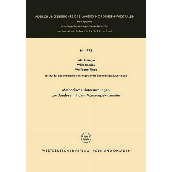 Forschungsberichte Des Landes Nordrhein- Methodische Untersuchungen Zur Analyse Mit Dem Massenspektrometer, Book 1793, (Paperback)