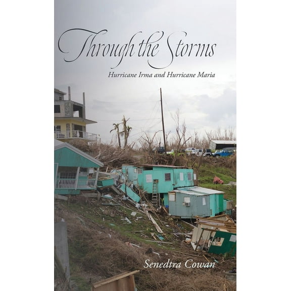 Through the Storms: Hurricane Irma and Hurricane Maria, (Hardcover)