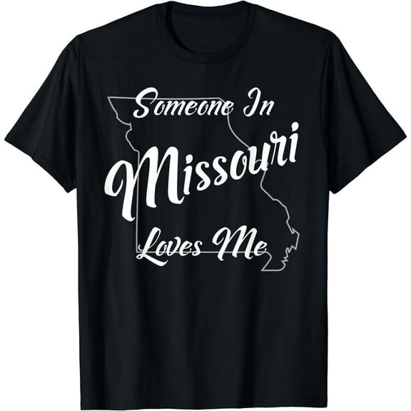 Someone In Missouri Loves Me State Map Outline T-Shirt