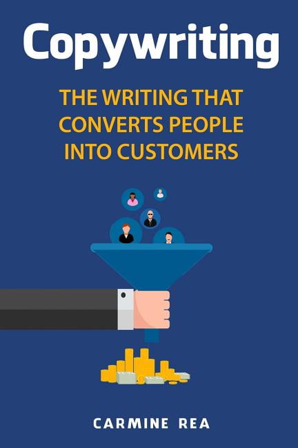 Copywriting: The Writing That Converts People Into Customers