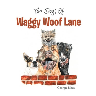 The Dogs Of Waggy Woof Lane (Hardcover)
