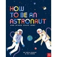 thumbnail image 1 of Pre-Owned How to be an Astronaut and Other Space Jobs (Paperback) 1788004442 9781788004442, 1 of 1