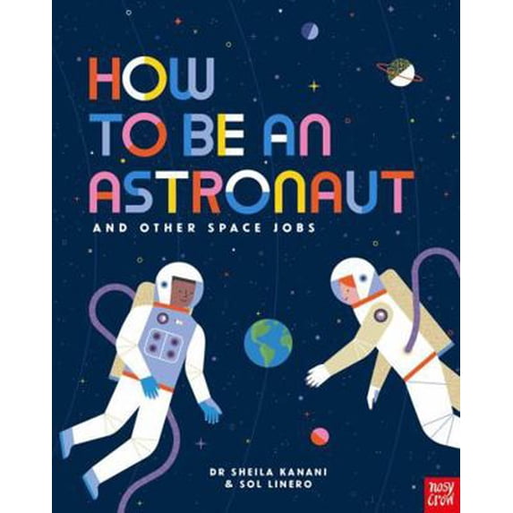 Pre-Owned How to be an Astronaut and Other Space Jobs (Paperback) 1788004442 9781788004442