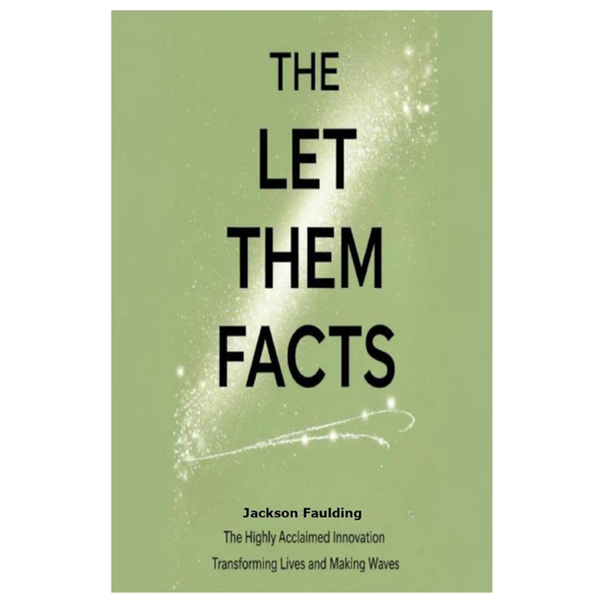 The Let Them Facts: The Highly Acclaimed Innovation Transforming Lives and Making Waves, (Paperback)