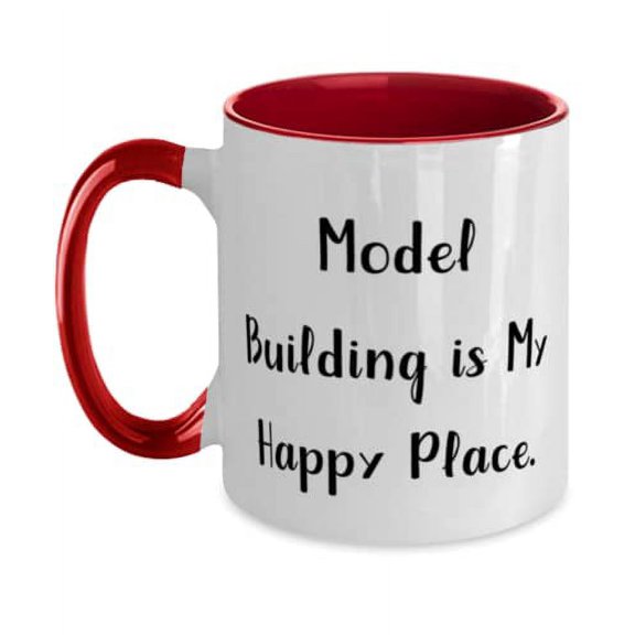 Reusable Model Building, Model Building is My Happy Place, Unique Idea Two Tone 11oz Mug For Friends From