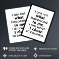 thumbnail image 2 of I Am Not What Happened To Me Bold Inspirational Framed Wall Art Print 12X16", 2 of 3