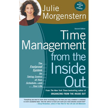 Time Management from the Inside Out : The Foolproof System for Taking Control of Your Schedule--and Your
