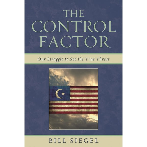 Control Factor: Our Struggle to See the True Threat, (Paperback)