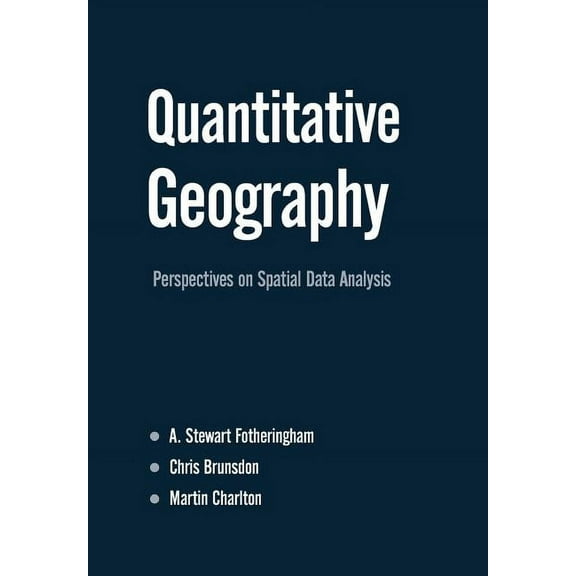 Quantitative Geography: Perspectives on Spatial Data Analysis, (Paperback)