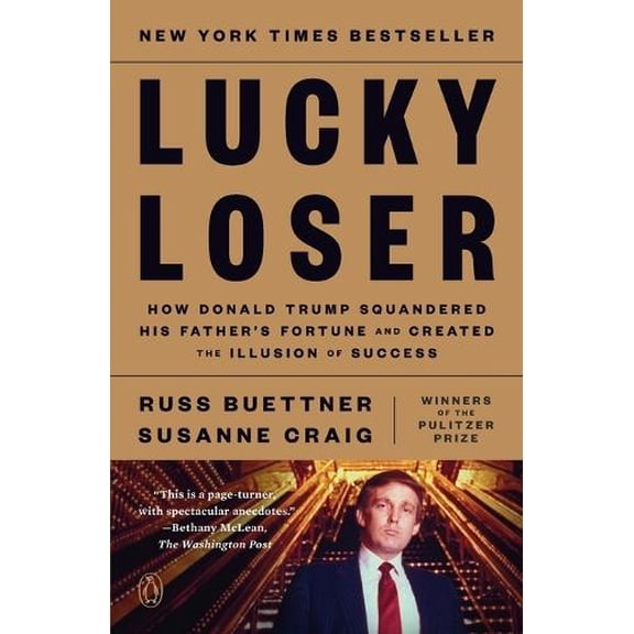 Pre-Owned Lucky Loser: How Donald Trump Squandered His Father's Fortune and Created the Illusion of Success Paperback