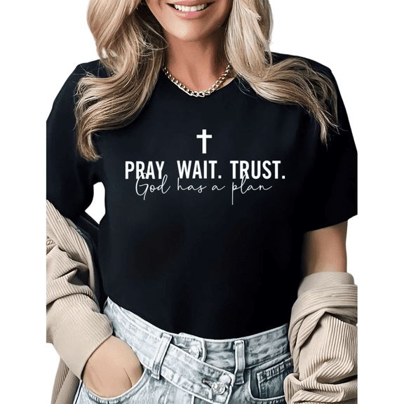 Aesthetic Faith Quote Pray Wait Trust God Has A Plan Graphic Tees Womans T shirt Black/White S-5XL Tops