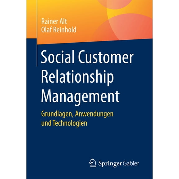 Social Customer Relationship Management: Grundlagen, Anwendungen Und Technologien, (Paperback)