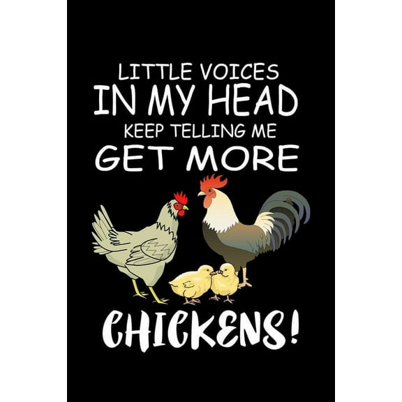 Little Voices In My Head Keep Telling Me Get More Chickens: Funny Animal Collection (Paperback)