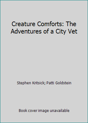 Pre-Owned Creature Comforts: The Adventures of a City Vet (Hardcover) 0698112210 9780698112216
