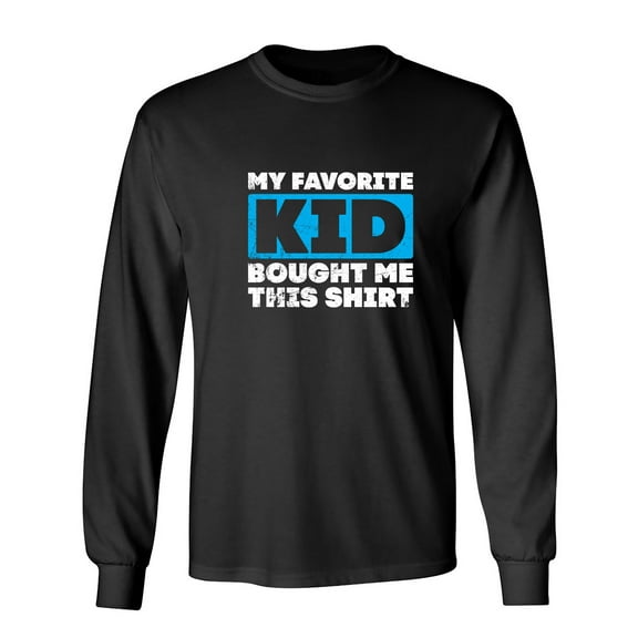 My Favori*e Kid Bought Me This Shirt Sarcastic Humor Novelty Men's Long Sleeve Shirts