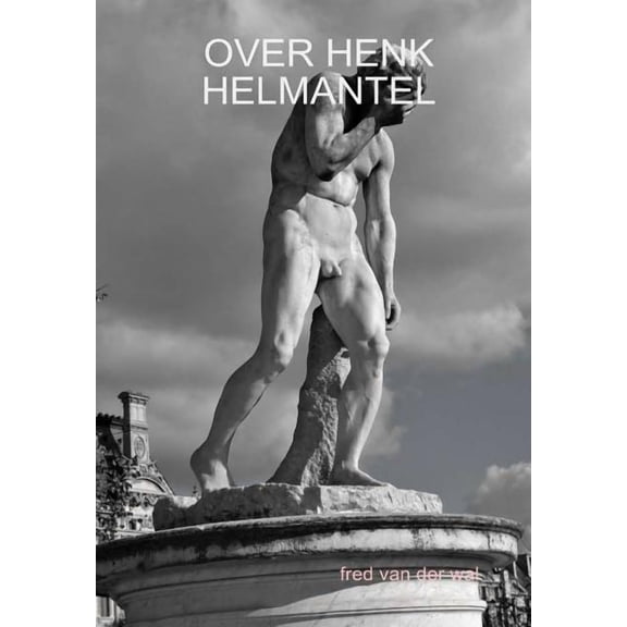 Over Henk Helmantel, (Hardcover)